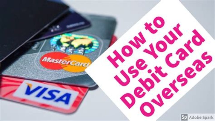 Can you use debit card overseas?