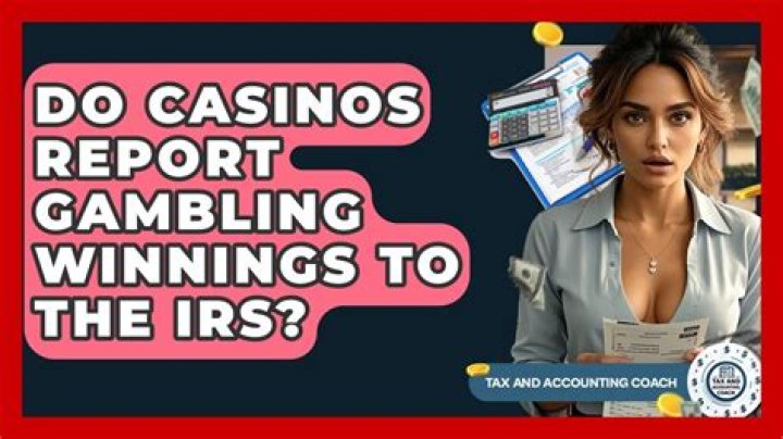Do Indian reservation casinos report winnings to IRS?